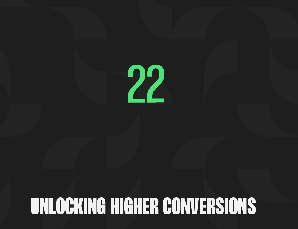 Unlocking Higher Conversions