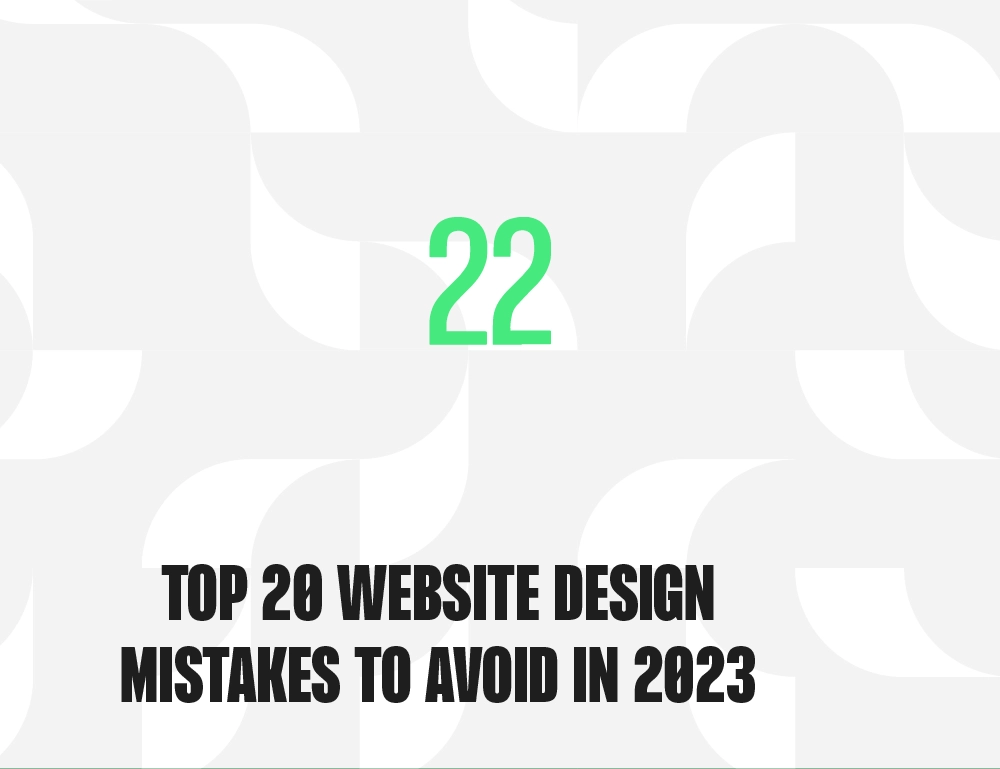 Top 20 Website Design Mistakes to Avoid in 2023