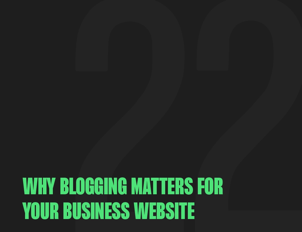 Why Blogging Matters for Your Business Website