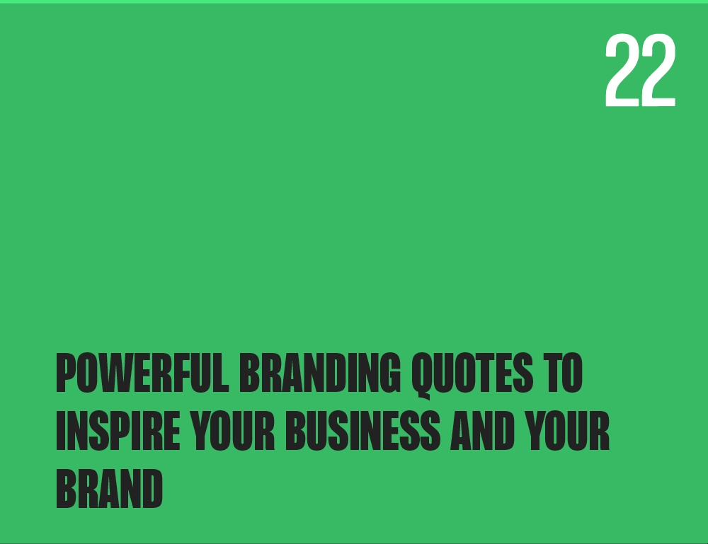 Powerful Branding Quotes to Inspire Your Business and Your Brand