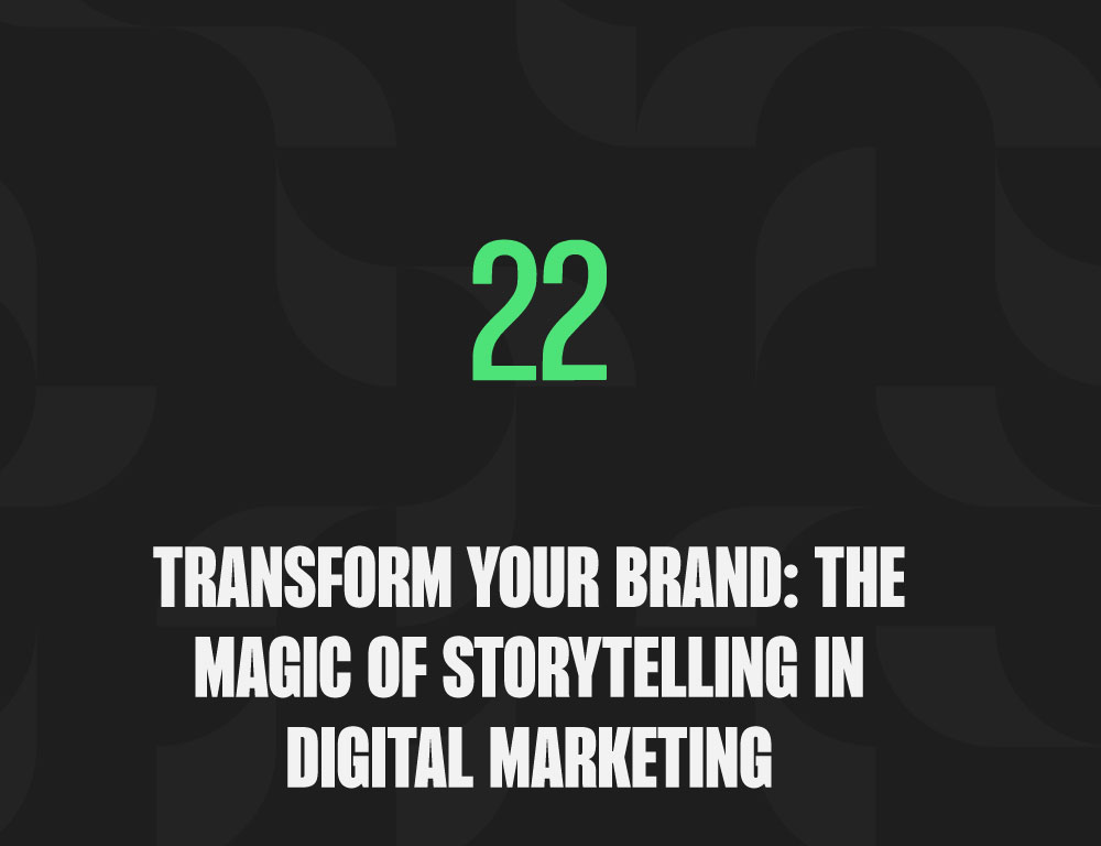 Transform Your Brand: The Magic of Storytelling in Digital Marketing