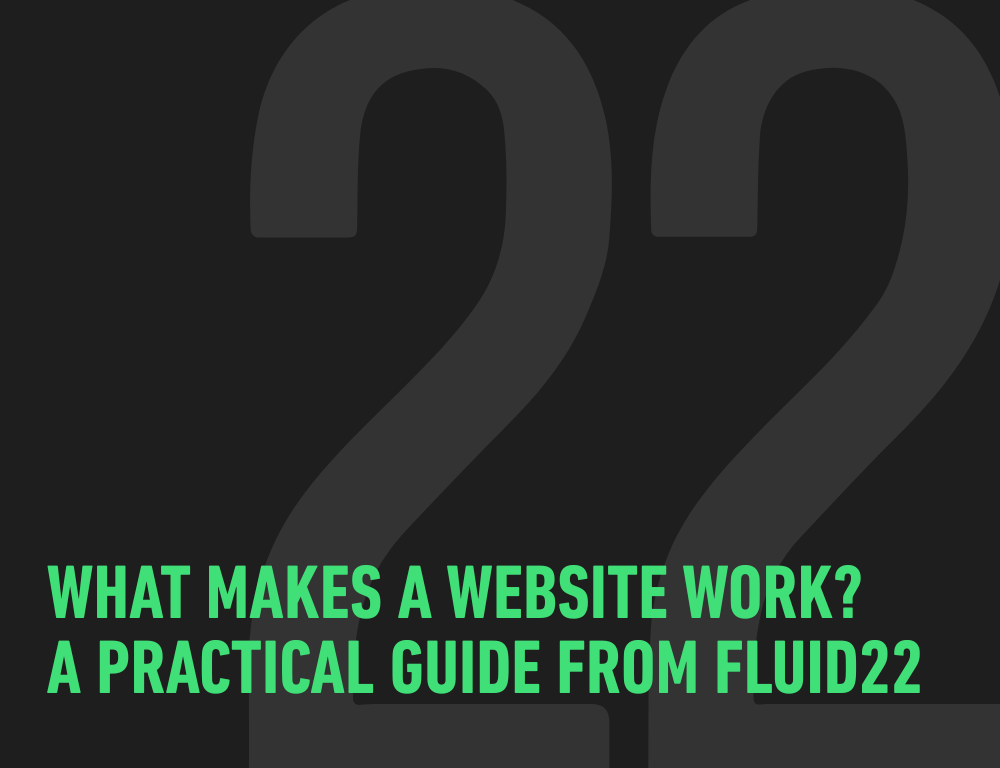 What Makes a Website ‘Work’? A Practical Guide from Fluid22