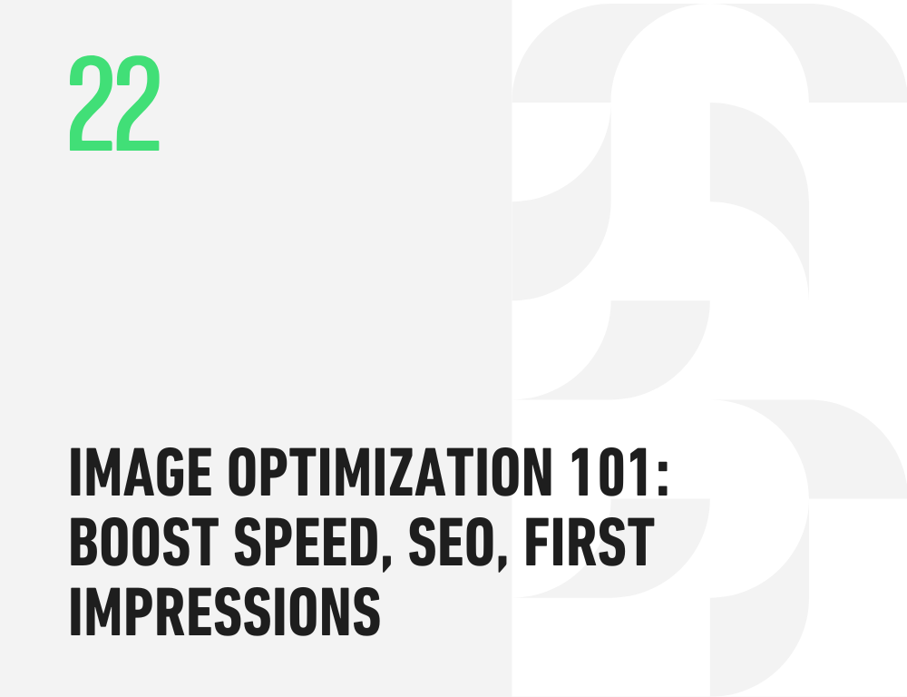 Image Optimization 101: Boost Speed, SEO, First Impressions