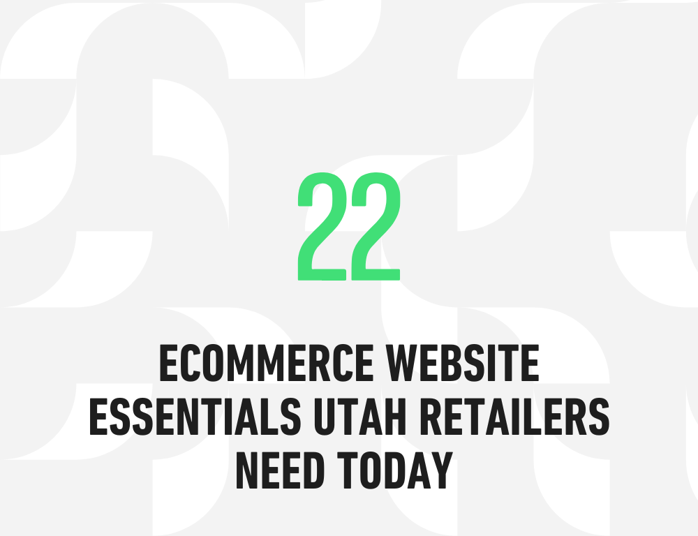 eCommerce Website Essentials Utah Retailers Need Today